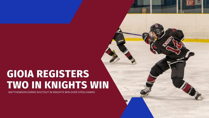 Gioia Registers Two Points in the Knights Win Over the Steelhawks to Close Out 2023