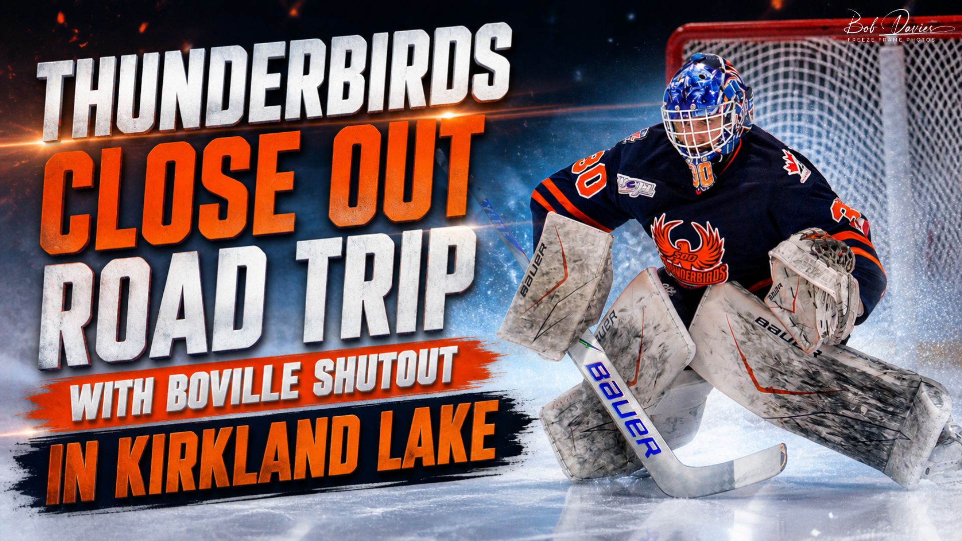 Thunderbirds Close Out Road Trip with Boville Shutout in Kirkland Lake