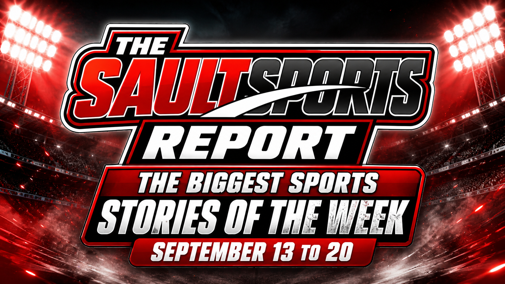 Saultsports Report: The Biggest Sports Stories of the Week | September 13–20