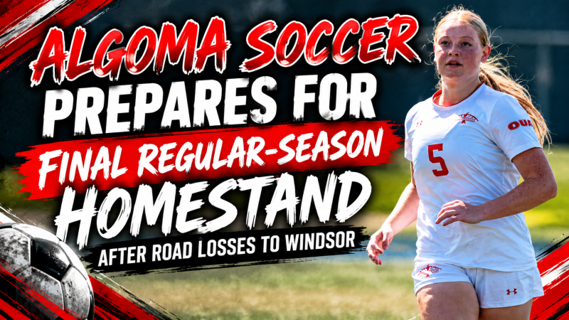 Algoma Soccer Prepares for Final Regular-Season Homestand After Road Losses to Windsor