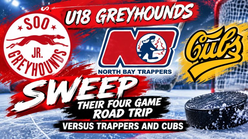 Soo U18 Greyhounds Sweep Their Four Game Road Trip Versus Trappers and Cubs